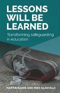 Lessons Will Be Learned: Transforming Safeguarding in Education