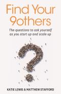 Find Your 9others: The Questions to Ask Yourself as You Start Up and Scale Up