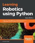Learning Robotics using Python - Second Edition: Design, simulate, program, and prototype an autonomous mobile robot using ROS, OpenCV, PCL, and Pytho