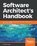 Software Architects Handbook Become a successful software architect by implementing effective architecture concepts