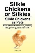 Silkie Chickens or Silkies. Silkie Chickens as Pets. Silkie chickens book for care, behavior, diet, grooming, costs and health.