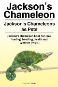 Jackson's Chameleon. Jackson's Chameleons as Pets. Jackson's Chameleon book for care, feeding, handling, health and common myths.