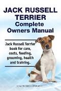 Jack Russell Terrier Complete Owners Manual. Jack Russell Terrier book for care, costs, feeding, grooming, health and training.