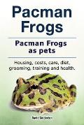 Pacman frogs. Pacman frogs as pets. Housing, costs, care, diet, grooming, training and health.