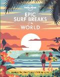 Lonely Planet Epic Surf Breaks of the World