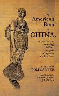 An American Bum in China: Featuring the bumblingly brilliant escapades of expatriate Matthew Evans