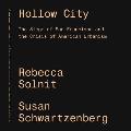 Hollow City The Siege of San Francisco & the Crisis of American Urbanism