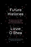 Future Histories What Ada Lovelace Tom Paine & the Paris Commune Can Teach Us About Digital Technology