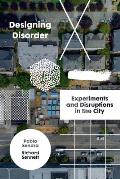 Designing Disorder Experiments & Disruptions in the City