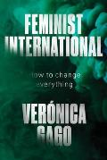 Feminist International How to Change Everything