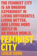 Feminist City Claiming Space in a Man Made World