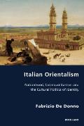 Italian Orientalism: Nationhood, Cosmopolitanism and the Cultural Politics of Identity