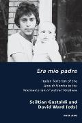 Era mio padre: Italian Terrorism of the Anni di Piombo in the Postmemorials of Victims' Relatives