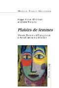 Plaisirs de femmes: Women, Pleasure and Transgression in French Literature and Culture
