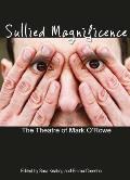 Sullied Magnificence: The Theatre of Mark O'Rowe
