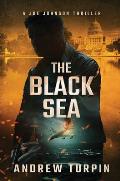 The Black Sea: A Joe Johnson Thriller, Book 6