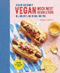Vegan Mock Meat Revolution Delicious Plant Based Recipes