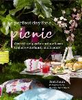 Perfect Day for a Picnic Over 80 recipes for outdoor feasts to share with family & friends