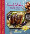 Vegan Holiday Feasts Inspired meat free recipes for the festive season