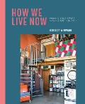 How We Live Now Making your space work hard for you