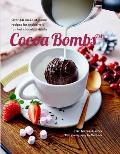 Cocoa Bombs 40 make at home recipes for explosively fun hot chocolate drinks