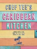 Chef Tees Caribbean Cookbook recipes celebrating the fresh & vibrant taste of island cooking