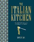 The Italian Kitchen: More Than 80 Delicious Recipes, from Antipasti to Zabaglione