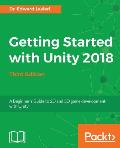 Getting Started with Unity 2018 - Third Edition: A Beginner's Guide to 2D and 3D game development with Unity