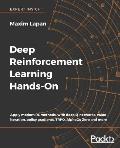 Deep Reinforcement Learning Hands On Apply modern RL methods with deep Q networks value iteration policy gradients TRPO AlphaGo Zero & more