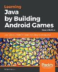 Learning Java by Building Android Games - Second Edition: Learn Java and Android from scratch by building six exciting games