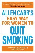 Allen Carrs Easy Way for Women to Quit Smoking Be a Happy Non Smoker