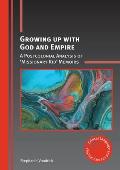 Growing Up with God and Empire: A Postcolonial Analysis of 'Missionary Kid' Memoirs