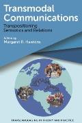 Transmodal Communications: Transpositioning Semiotics and Relations