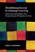 (Re)Defining Success in Language Learning: Positioning, Participation and Young Emergent Bilinguals at School