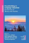 Peacebuilding in Language Education: Innovations in Theory and Practice