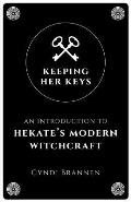 Keeping Her Keys An Introduction To Hekates Modern Witchcraft