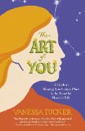 Art of You A Guide To Shaping Your Unique Place In The Beautiful Mosaic Of Life