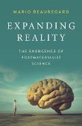Expanding Reality The Emergence of Postmaterialist Science