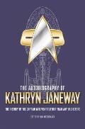 Autobiography of Kathryn Janeway Captain Janeway of the USS Voyager tells the story of her life in Starfleet for fans of Star Trek