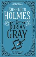 Sherlock Holmes and Dorian Gray: The Classified Dossier