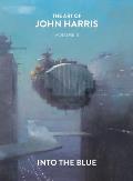 Art of John Harris Volume II Into the Blue