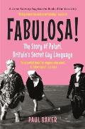 Fabulosa The Story of Polari Britains Secret Gay Language