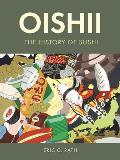 Oishii The History of Sushi