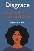 Disgrace Global Reflections on Sexual Violence