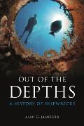 Out of the Depths A History of Shipwrecks