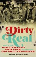 Dirty Real: Exile on Hollywood and Vine with the Gin Mill Cowboys
