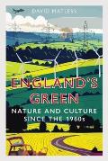 England's Green: Nature and Culture Since the 1960s