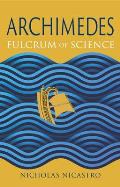 Archimedes: Fulcrum of Science