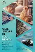 Case Studies in Ecohealth: Examining the Interaction Between Animals and Their Environment