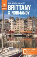 Rough Guide to Brittany & Normandy Travel Guide 13th Edition with Free eBook